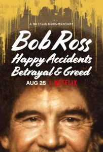 Bob Ross: Happy Accidents, Betrayal & Greed (фильм 2021)
